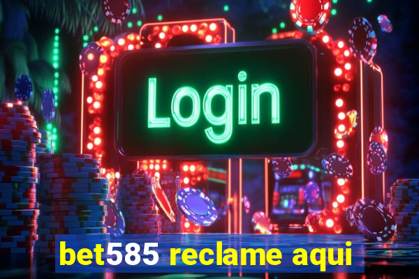 bet585 reclame aqui